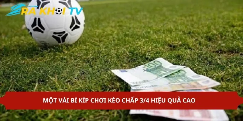 Bí kíp chơi kèo chấp 3/4