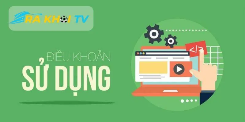 Mục đích của điều khoản sử dụng RakhoiTV đưa ra 